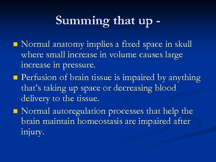 Summing that up Normal anatomy implies a fixed space in skull where small increase