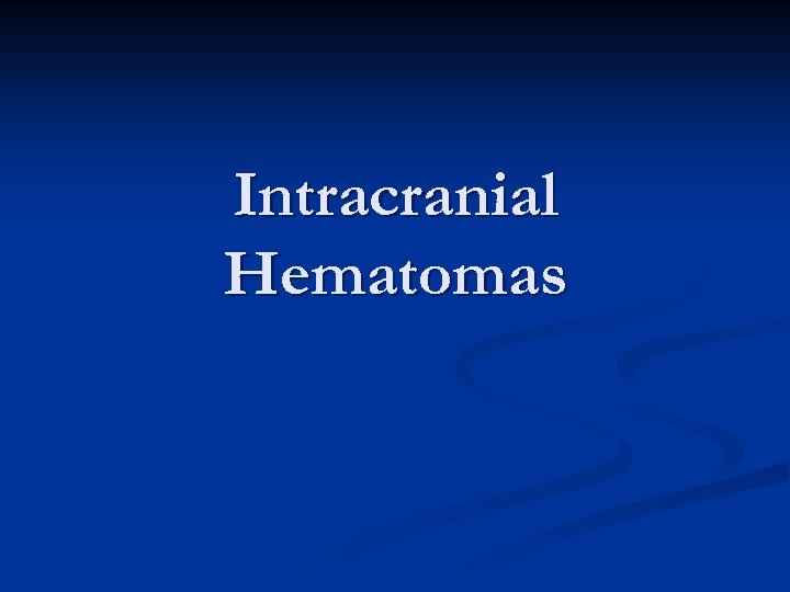 Intracranial Hematomas 