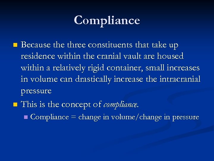 Compliance Because three constituents that take up residence within the cranial vault are housed