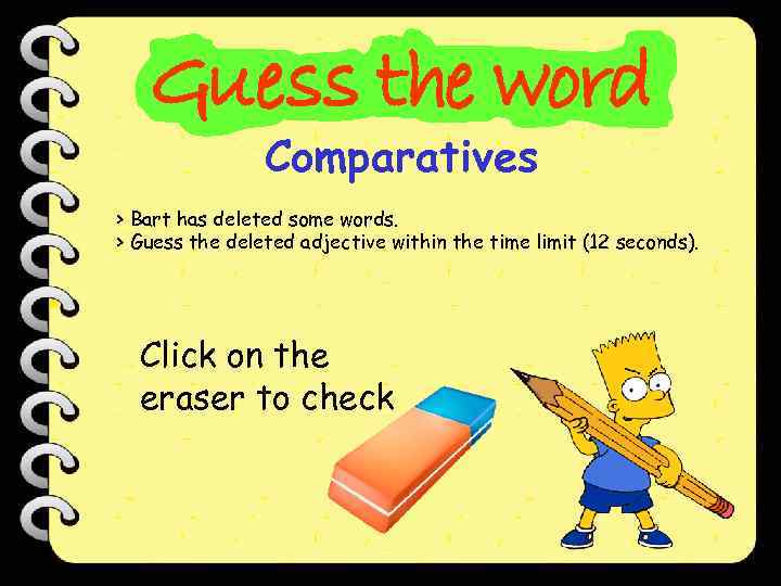 Comparatives > Bart has deleted some words. > Guess the deleted adjective within the