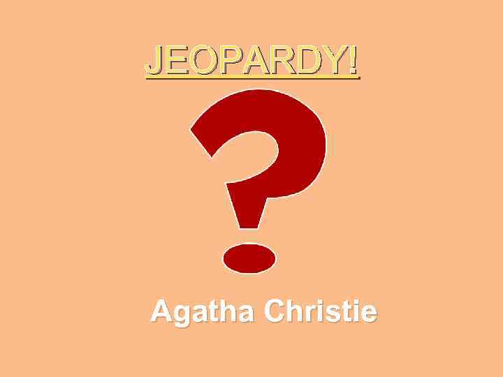 JEOPARDY! Agatha Christie 