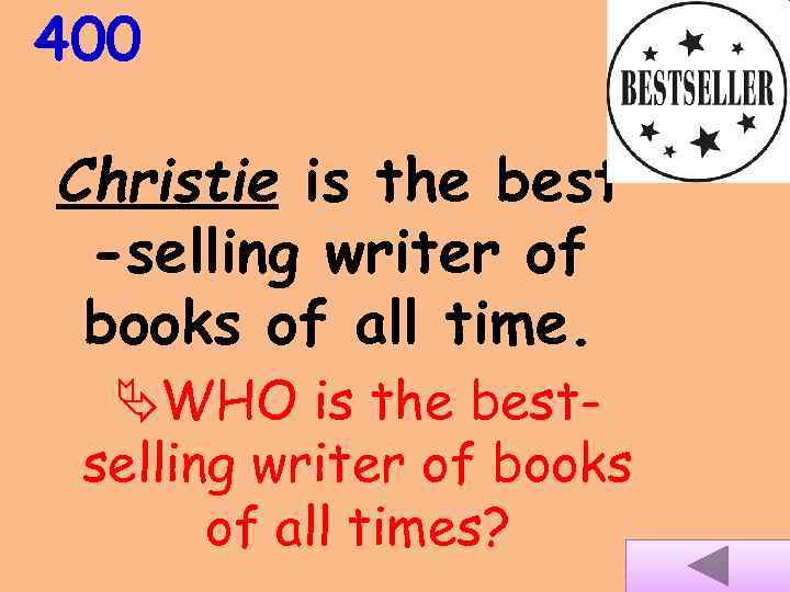 400 Christie is the best -selling writer of books of all time. WHO is