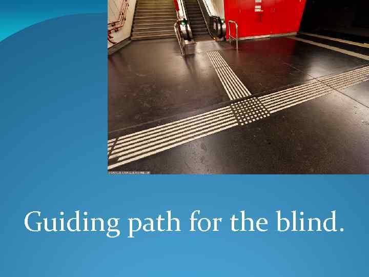 Guiding path for the blind. 