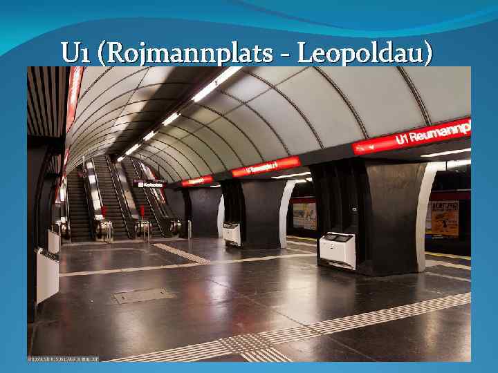 U 1 (Rojmannplats - Leopoldau) 