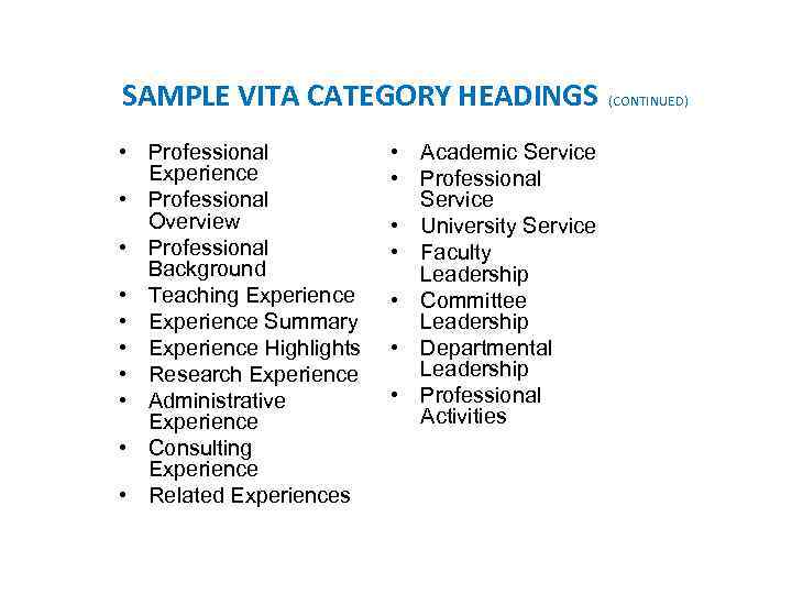 SAMPLE VITA CATEGORY HEADINGS • Professional Experience • Professional Overview • Professional Background •