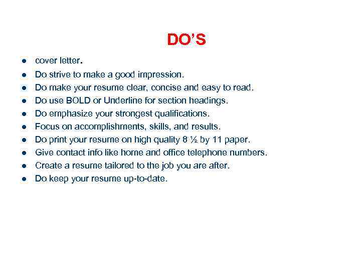 DO’S l l l l l cover letter. Do strive to make a good