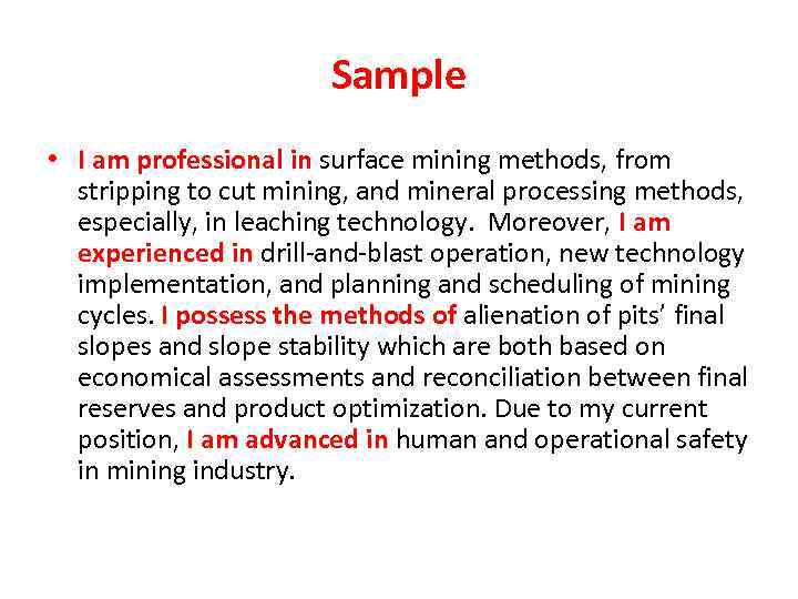 Sample • I am professional in surface mining methods, from stripping to cut mining,