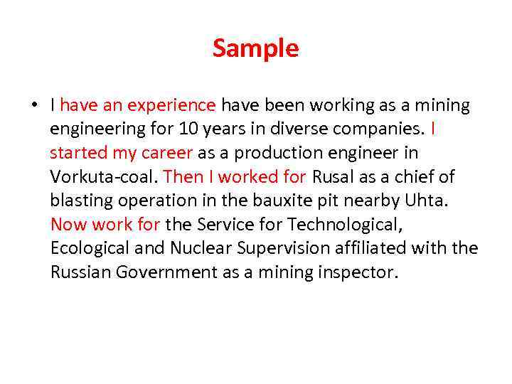 Sample • I have an experience have been working as a mining engineering for