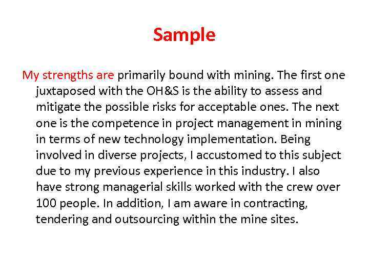 Sample My strengths are primarily bound with mining. The first one juxtaposed with the