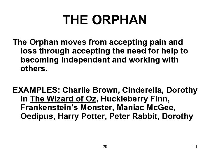 THE ORPHAN The Orphan moves from accepting pain and loss through accepting the need