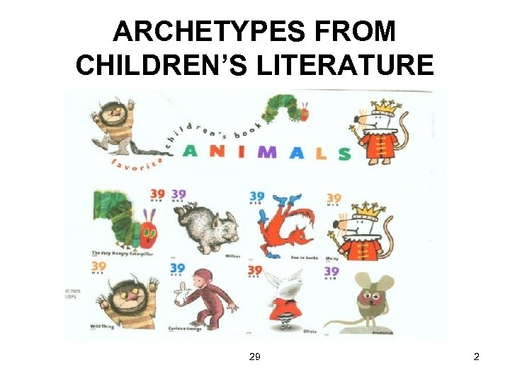 ARCHETYPES FROM CHILDREN’S LITERATURE 29 2 