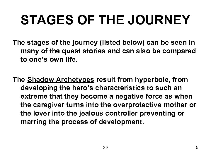 STAGES OF THE JOURNEY The stages of the journey (listed below) can be seen