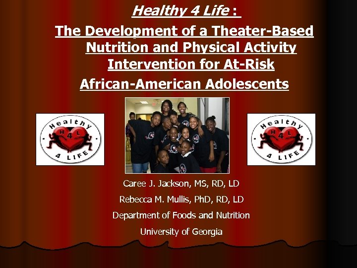 Healthy 4 Life : The Development of a Theater-Based Nutrition and Physical Activity Intervention