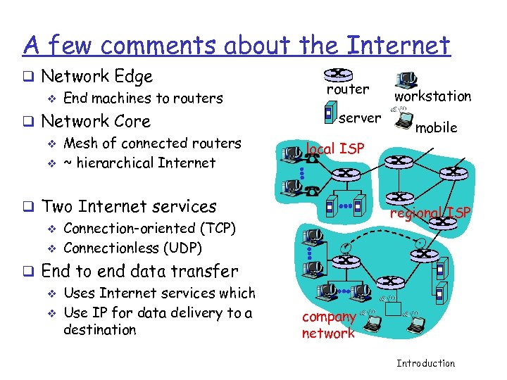 A few comments about the Internet q Network Edge v End machines to routers