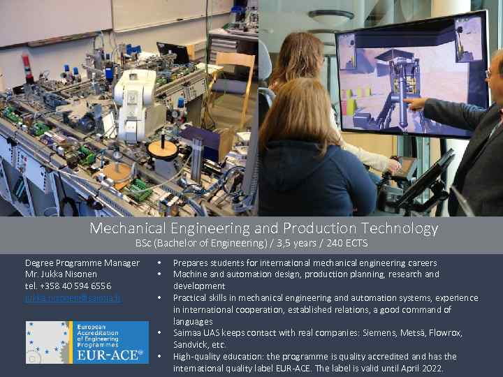 Mechanical Engineering and Production Technology BSc (Bachelor of Engineering) / 3, 5 years /
