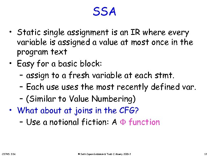SSA • Static single assignment is an IR where every variable is assigned a