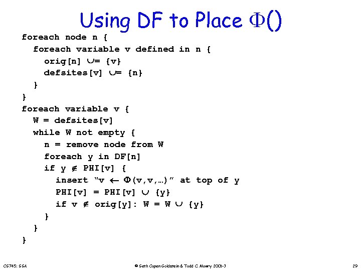 Using DF to Place () foreach node n { foreach variable v defined in