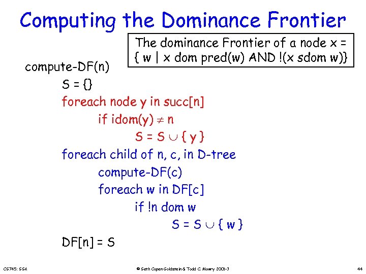 Computing the Dominance Frontier The dominance Frontier of a node x = { w