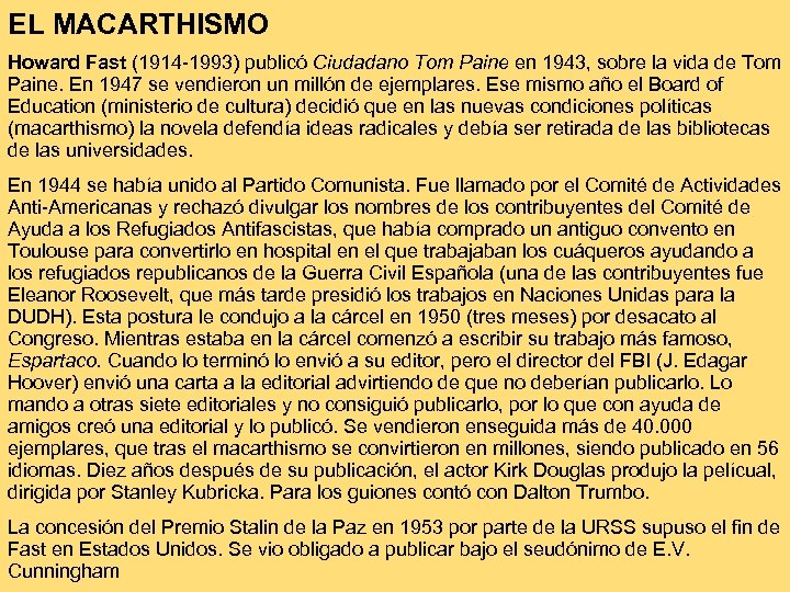 EL MACARTHISMO Howard Fast (1914 -1993) publicó Ciudadano Tom Paine en 1943, sobre la