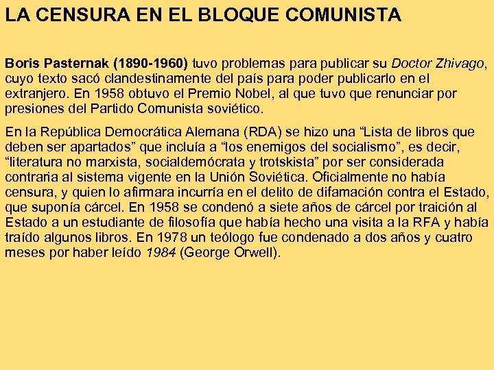 LA CENSURA EN EL BLOQUE COMUNISTA Boris Pasternak (1890 -1960) tuvo problemas para publicar
