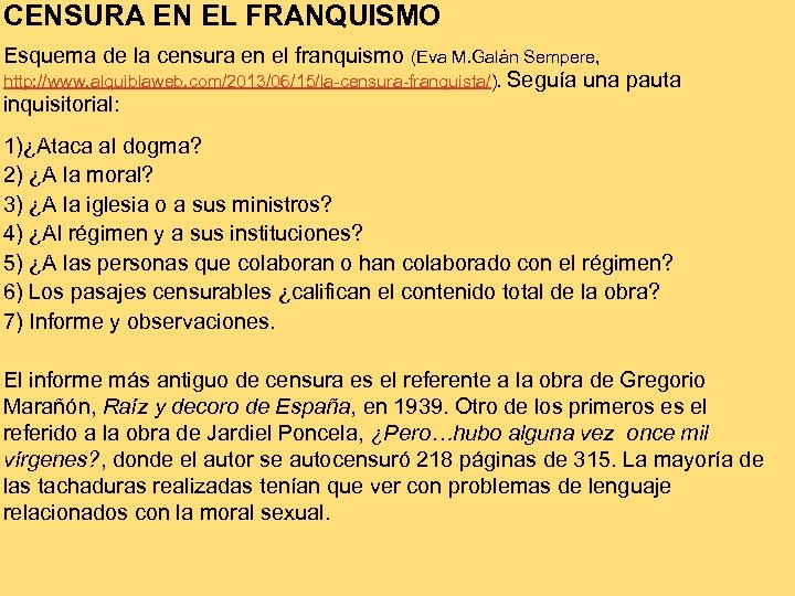 CENSURA EN EL FRANQUISMO Esquema de la censura en el franquismo (Eva M. Galán