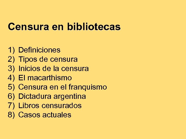 Censura en bibliotecas 1) 2) 3) 4) 5) 6) 7) 8) Definiciones Tipos de