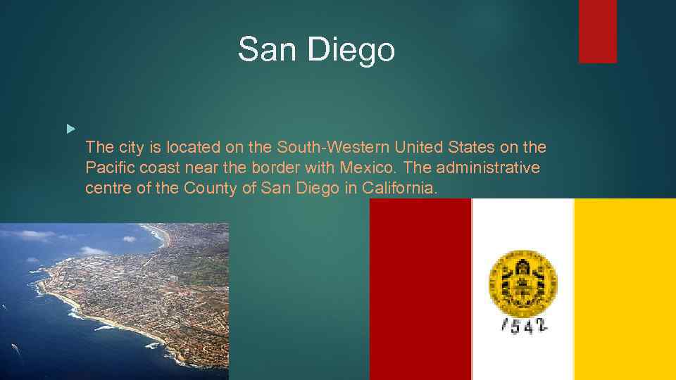 San Diego The city is located on the South-Western United States on the Pacific