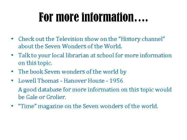 For more information…. • Check out the Television show on the “History channel” about