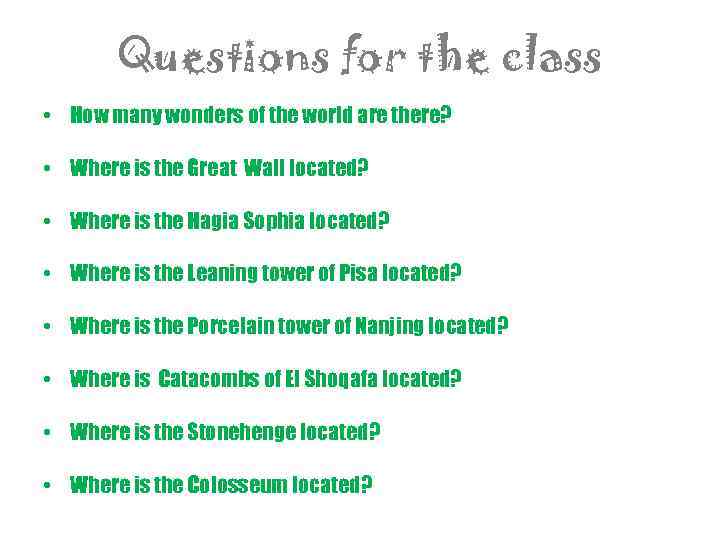 Questions for the class • How many wonders of the world are there? •