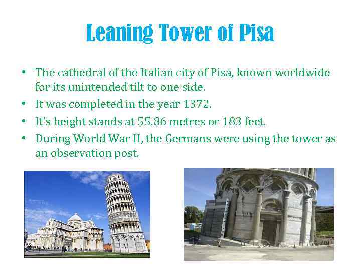 Leaning Tower of Pisa • The cathedral of the Italian city of Pisa, known