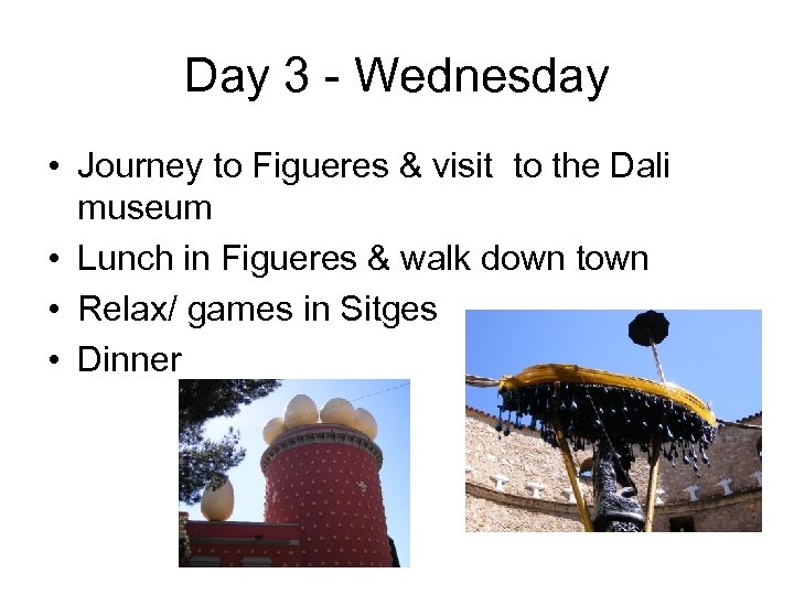 Day 3 - Wednesday • Journey to Figueres & visit to the Dali museum