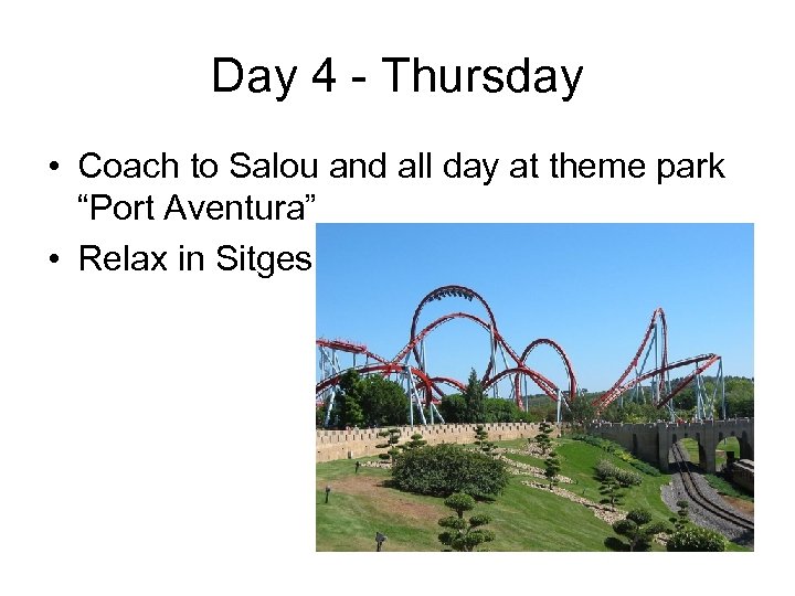 Day 4 - Thursday • Coach to Salou and all day at theme park