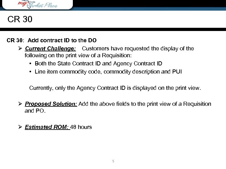 CR 30: Add contract ID to the DO Ø Current Challenge: Customers have requested