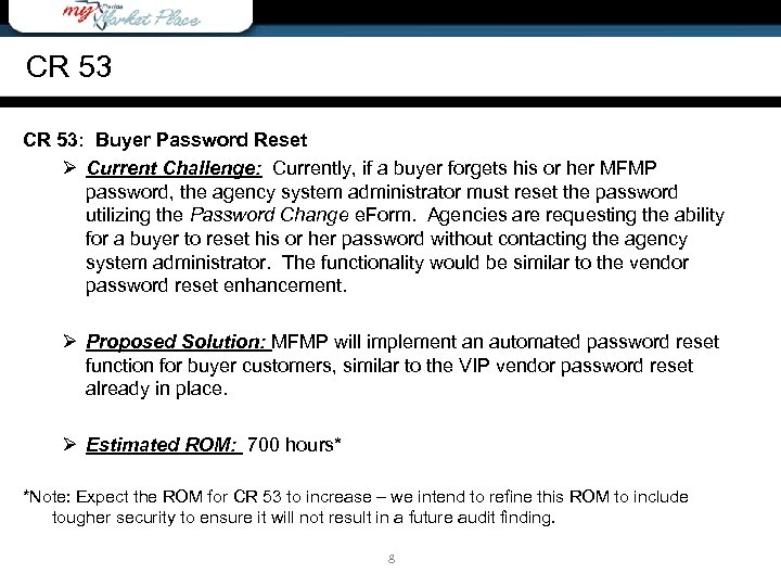 CR 53: Buyer Password Reset Ø Current Challenge: Currently, if a buyer forgets his