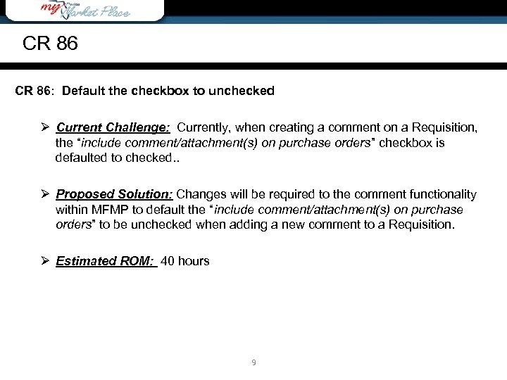  CR 86: Default the checkbox to unchecked Ø Current Challenge: Currently, when creating