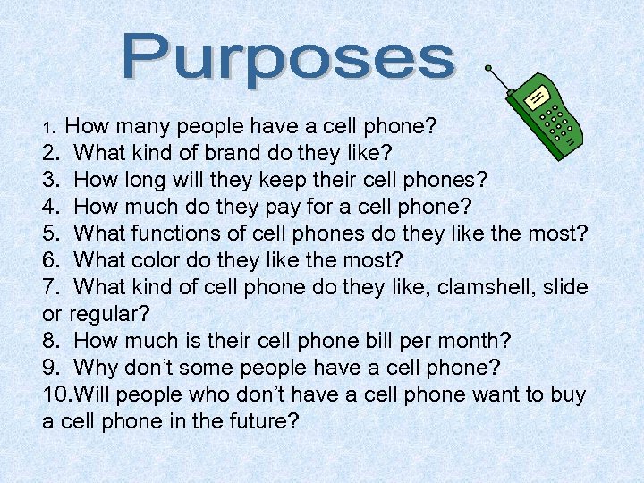 How many people have a cell phone? 2. What kind of brand do they