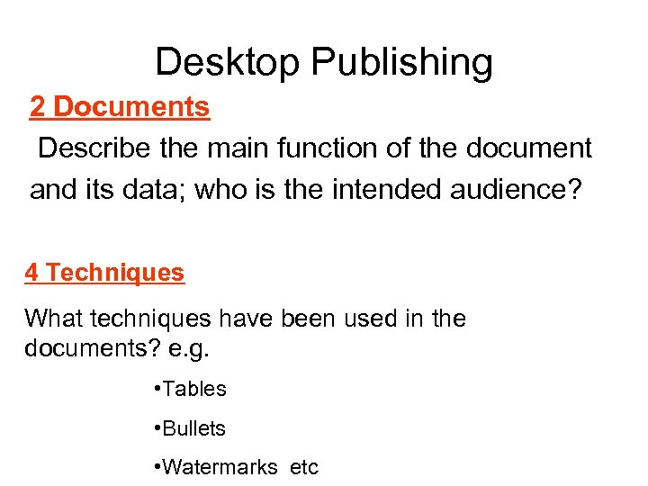 Desktop Publishing 2 Documents Describe the main function of the document and its data;