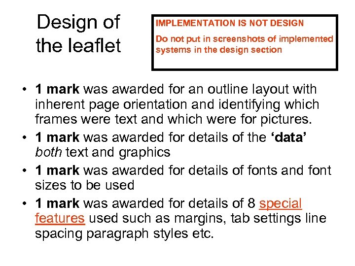 Design of the leaflet IMPLEMENTATION IS NOT DESIGN Do not put in screenshots of