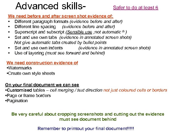 Advanced skills- Safer to do at least 6 We need before and after screen