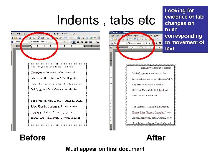Indents , tabs etc Before Looking for evidence of tab changes on ruler corresponding