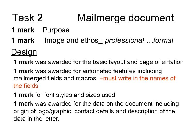 Task 2 1 mark Mailmerge document Purpose Image and ethos -professional …formal Design 1