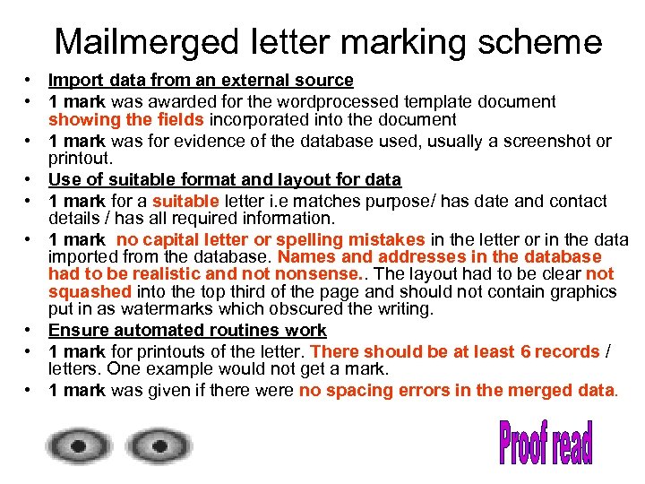 Mailmerged letter marking scheme • Import data from an external source • 1 mark