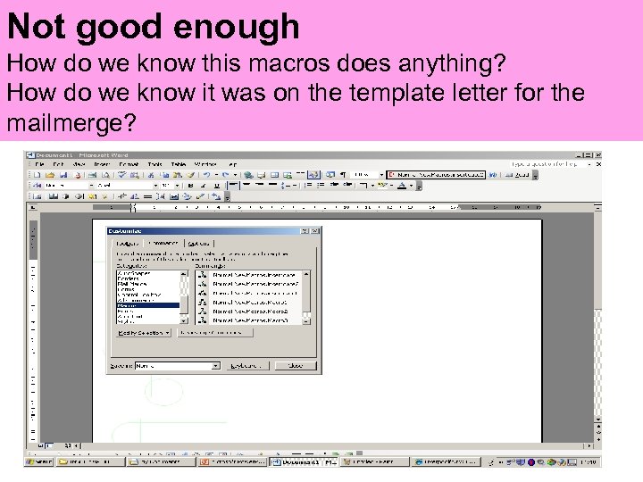 Not good enough How do we know this macros does anything? How do we
