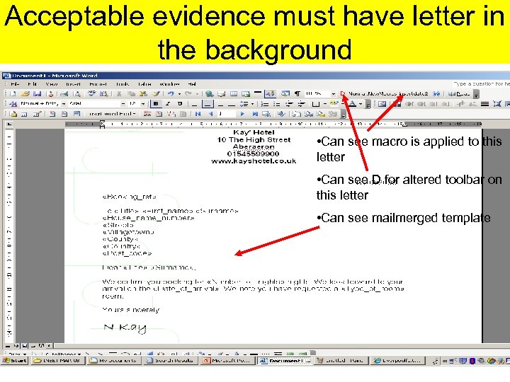 Acceptable evidence must have letter in the background • Can see macro is applied