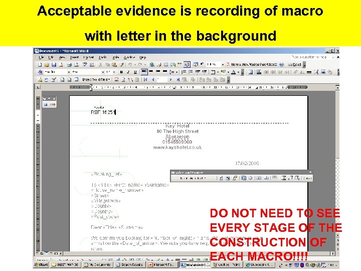 Acceptable evidence is recording of macro with letter in the background DO NOT NEED