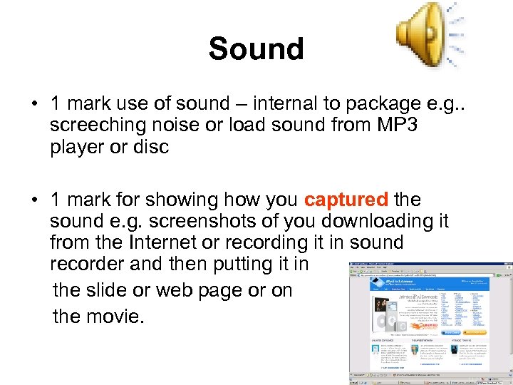 Sound • 1 mark use of sound – internal to package e. g. .