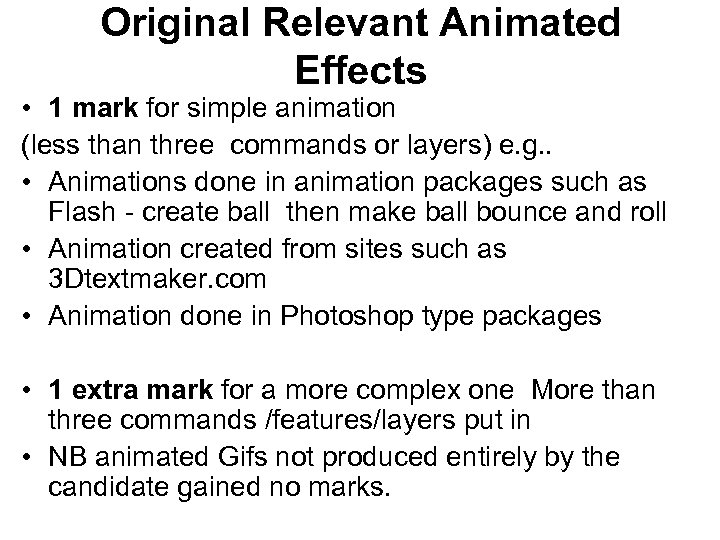 Original Relevant Animated Effects • 1 mark for simple animation (less than three commands