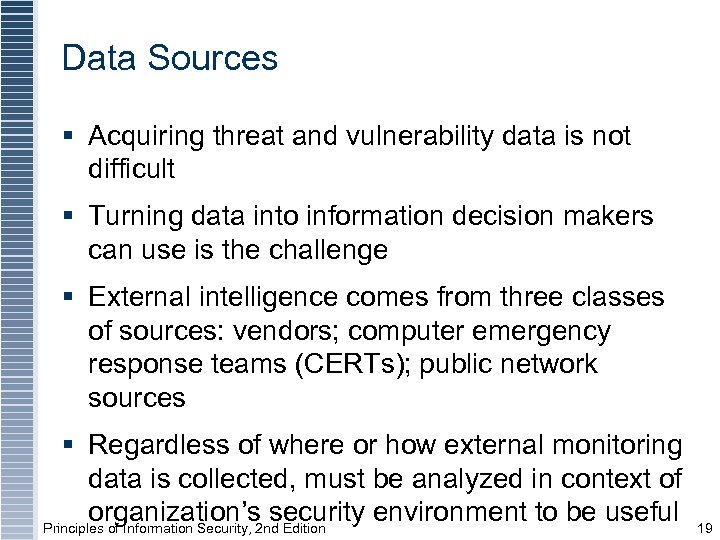 Data Sources § Acquiring threat and vulnerability data is not difficult § Turning data