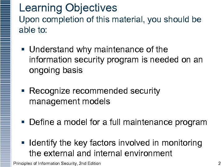 Learning Objectives Upon completion of this material, you should be able to: § Understand