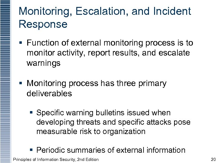 Monitoring, Escalation, and Incident Response § Function of external monitoring process is to monitor